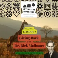 Giving Back with Dr. Rick Maibauer
