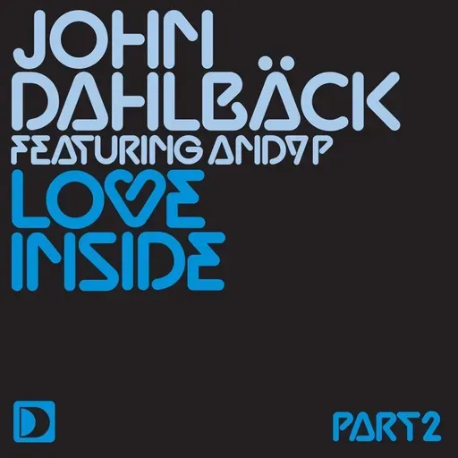 John Dahlback feat. Andy P - Love Inside (Housemad Remix)
