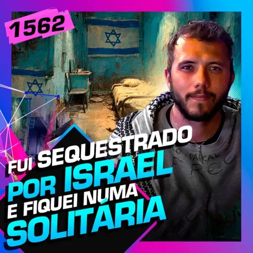 1562 - FUI SEQUESTRADO POR ISRAEL E FIQUEI NUMA SOLITÁRIA: THIAGO AVILA - Inteligência Ltda