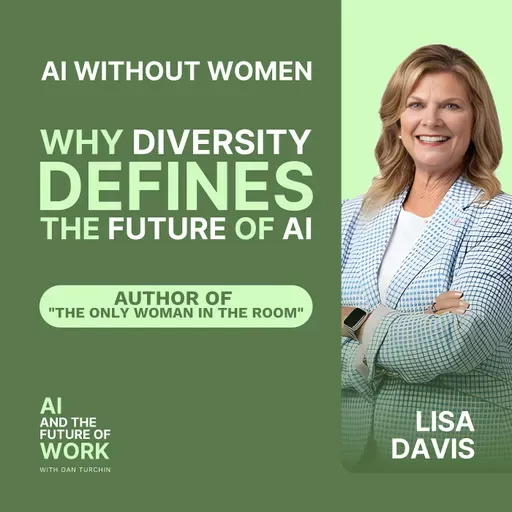 382: Are We Building AI Without Half the Population? With Lisa Davis, Author of The Only Woman in the Room