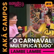 KAKÁ CAMPOS | O CARNAVAL DA LAMBE LAMBE EM BH | Balcão 360 EP.19