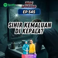 Ep 545: Sihir Kemaluan Di Kepala?