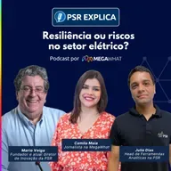 #02 - Resiliência ou riscos no setor elétrico? - PSR Explica na MegaWhat