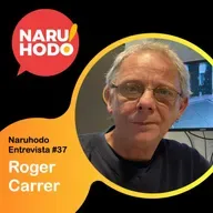 Naruhodo Entrevista #37: Roger Carrer