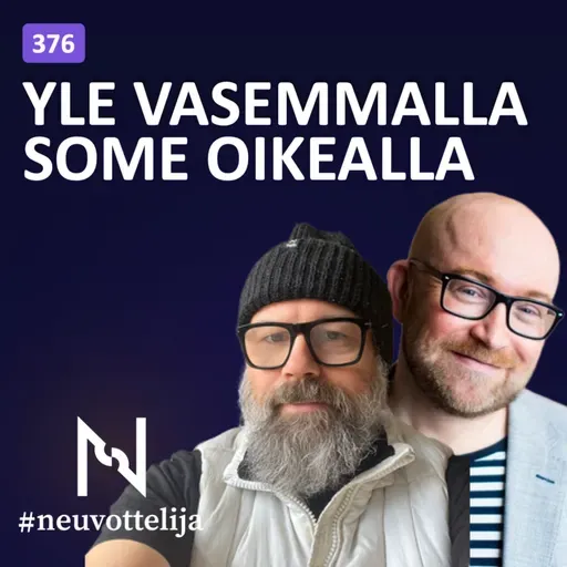 YLE vasemmalla Some oikealla | Jarkko Tontti Heikki Pursiainen | Neuvottelija 376
