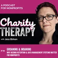 146: Groaning & Moaning | Why Record Retention & Data Management Systems Matter for Nonprofits