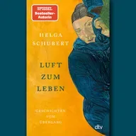 Helga Schubert: "Luft zum Leben"