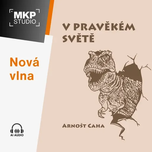 V pravěkém světě – Arnošt Caha | Kapitola 1: Cestou k jeskyni