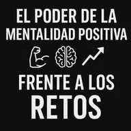 El Poder de la Mentalidad Positiva Frente a los Retos - SAM-CHRIST