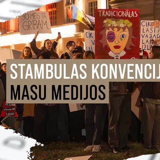 Ne tikai par vardarbību, bet arī par vērtībām: kā mediji atspoguļo Stambulas konvenciju