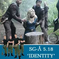 Episode 308: Identity (SG-A 5.18)