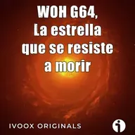 Astrobitácora - 7x13 -WOH G64, la estrella que parecía morir... pero no
