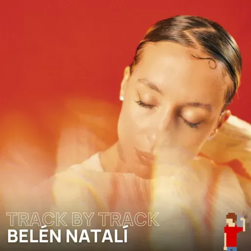 Track By Track #40 Belén Natalí presenta 'Jacarandá'
