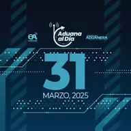 Aduana al Día - 31 de marzo de 2025