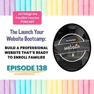 The Launch Your Website Bootcamp: Build a Professional Website That's Ready to Enroll Families