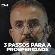 3 PASSOS PARA A PROSPERIDADE | Motivacional