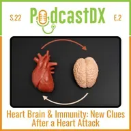 S22 Ep2: Heart, Brain &amp; Immunity: New Clues After a Heart Attack