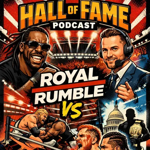 Royal Rumble Predictions, WWE SNME Reactions & UFC on Paramount+ | Hall of Fame Podcast