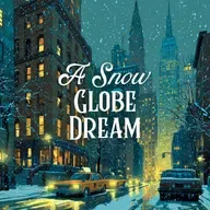 A Snow Globe Dream