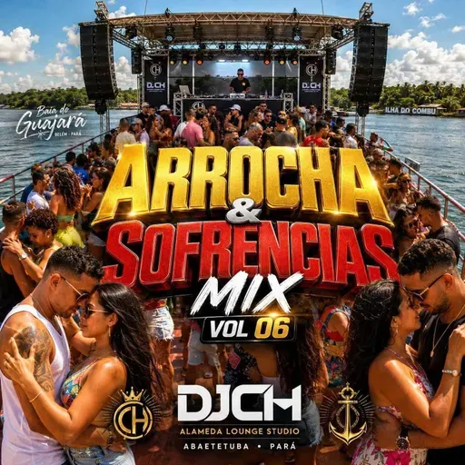 ARROCHA & SOFRÊNCIAS MIX DJCH
