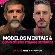 Modelos Mentais: Como Gênios Tomam Decisões - Alessandro Mecle