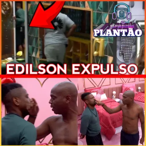 EDILSON CAPETINHA AGREDIU LEANDRO E FOI EXPULSO! | BBB 26