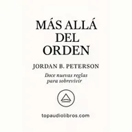 MÁS ALLÁ DEL ORDEN (JORDAN B. PETERSON - Libro Comentado