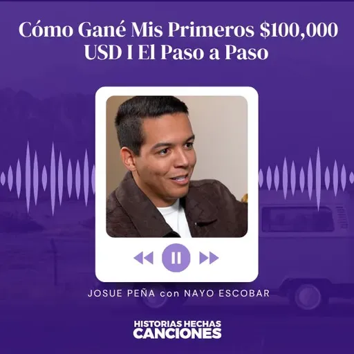 547. Cómo Gané Mis Primeros $100,000 USD I El Paso a Paso con Josué Peña y Nayo Escobar