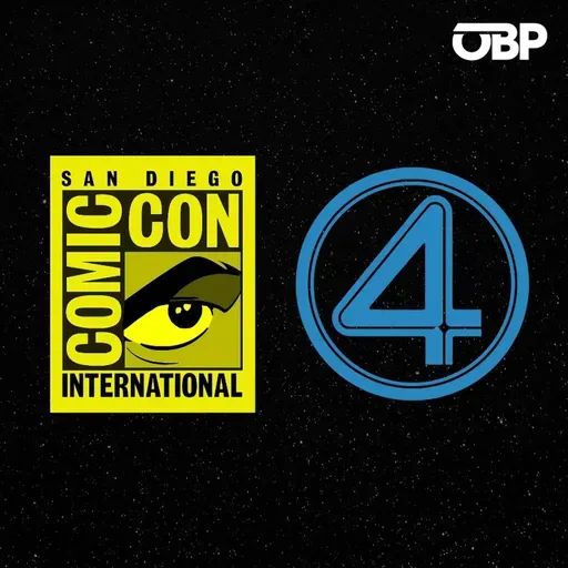 SDCC ‘25 Recap/MOVIE REVIEW: Fantastic Four: First Steps