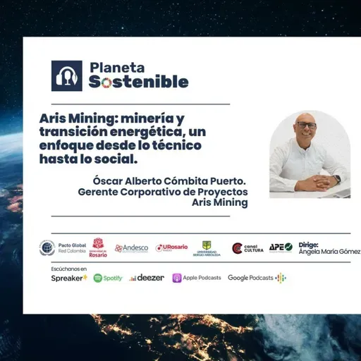 Minería y transición energética: enfoque integral con Oscar Combita