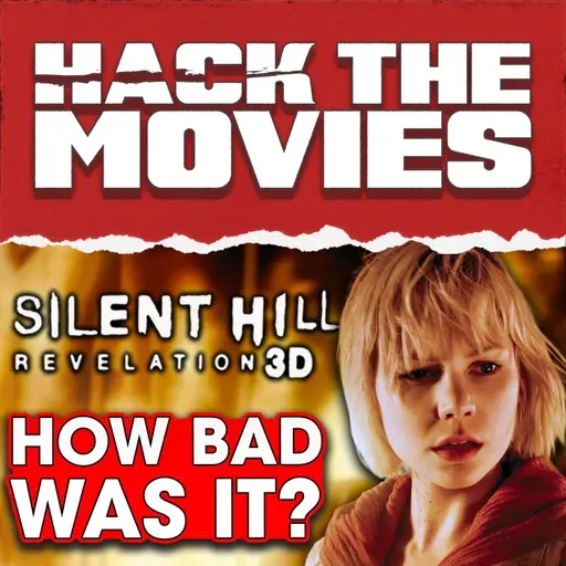 How Bad Was Silent Hill: Revelation 3D? - Hack The Movies (#435)