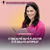 5 ting du må ha på plass for å få salg på autopilot