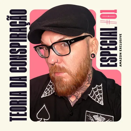 Especial Teoria da Conspiração #1 - com Tiago P. Zanetic | Exclusivo Amazon Music