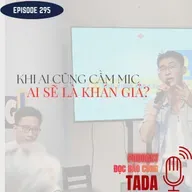 Khi ai cũng cầm mic, ai sẽ là khán giả?