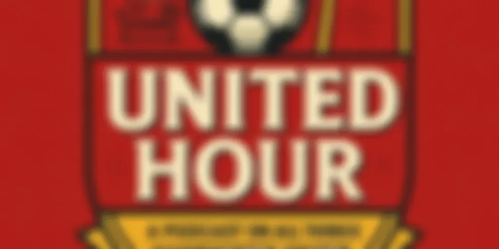United Hour - A Manchester United Podcast