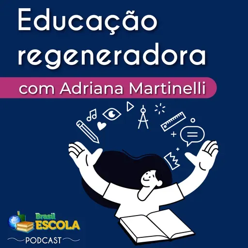 Atualidades #45: Educação, crises atuais e futuros regenerativos