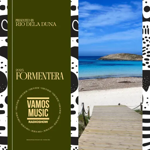 Vamos Radio Show By Rio Dela Duna #602 Formentera 2025