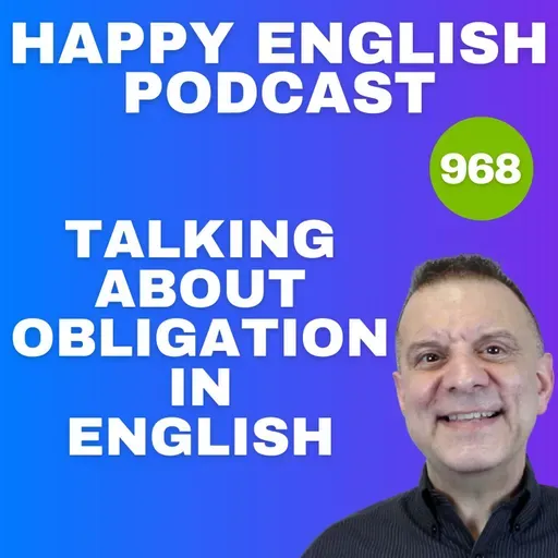 968 - Talking About Obligation in English - Have To, Must, Need To, and Be Supposed To