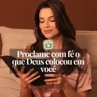 PROCLAME COM FÉ O QUE DEUS COLOCOU EM VOCÊ
