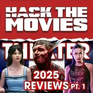 2025 Theatrical Releases Pt. 1 - Hack The Movies Live Review Compilation