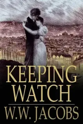 KEEPING WATCH by W.W. JACOBS