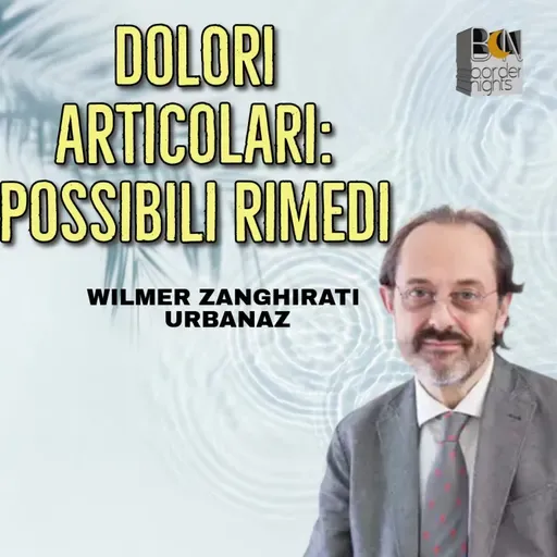 DOLORI ARTICOLARI: POSSIBILI RIMEDI - WILMER ZANGHIRATI URBANAZ