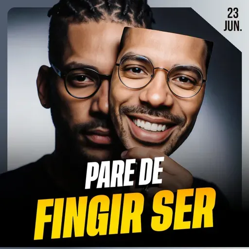 PARE DE FINGIR SER | Ponto de Vista 23/jun