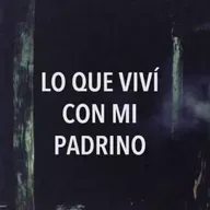 Lo Que Viví Con Mi Padrino (Historias De Terror)