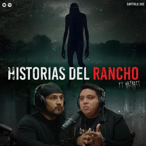 Historias del Rancho Paranormales: ¡Bajaban Bolas de Fuego del Cerro!