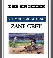 THE KNOCKER by ZANE GREY