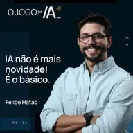 COMO USAR IA NA PRÁTICA NOS NEGÓCIOS COM FELIPE HATAB | O JOGO DA IA