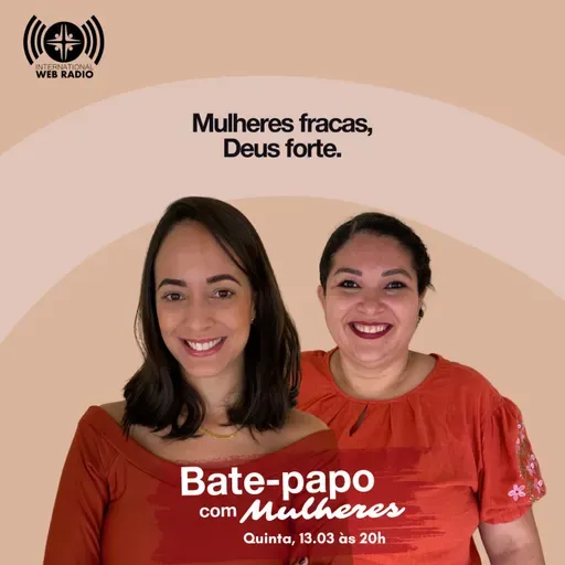 EP 05 MULHERES FRACAS, DEUS FORTE.
