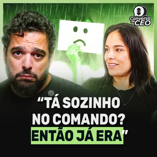 A solidão do dono: como empresários podem encontrar apoio de verdade | Conversa de CEO #110