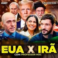EUA X IRÃ: A GUERRA NO ORIENTE MÉDIO COMEÇOU (Professor HOC) | Os Sócios 287